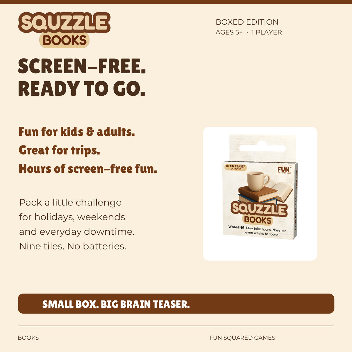 Books Squzzle offers screen-free fun for kids and adults, at home or on trips. Ages five and up.