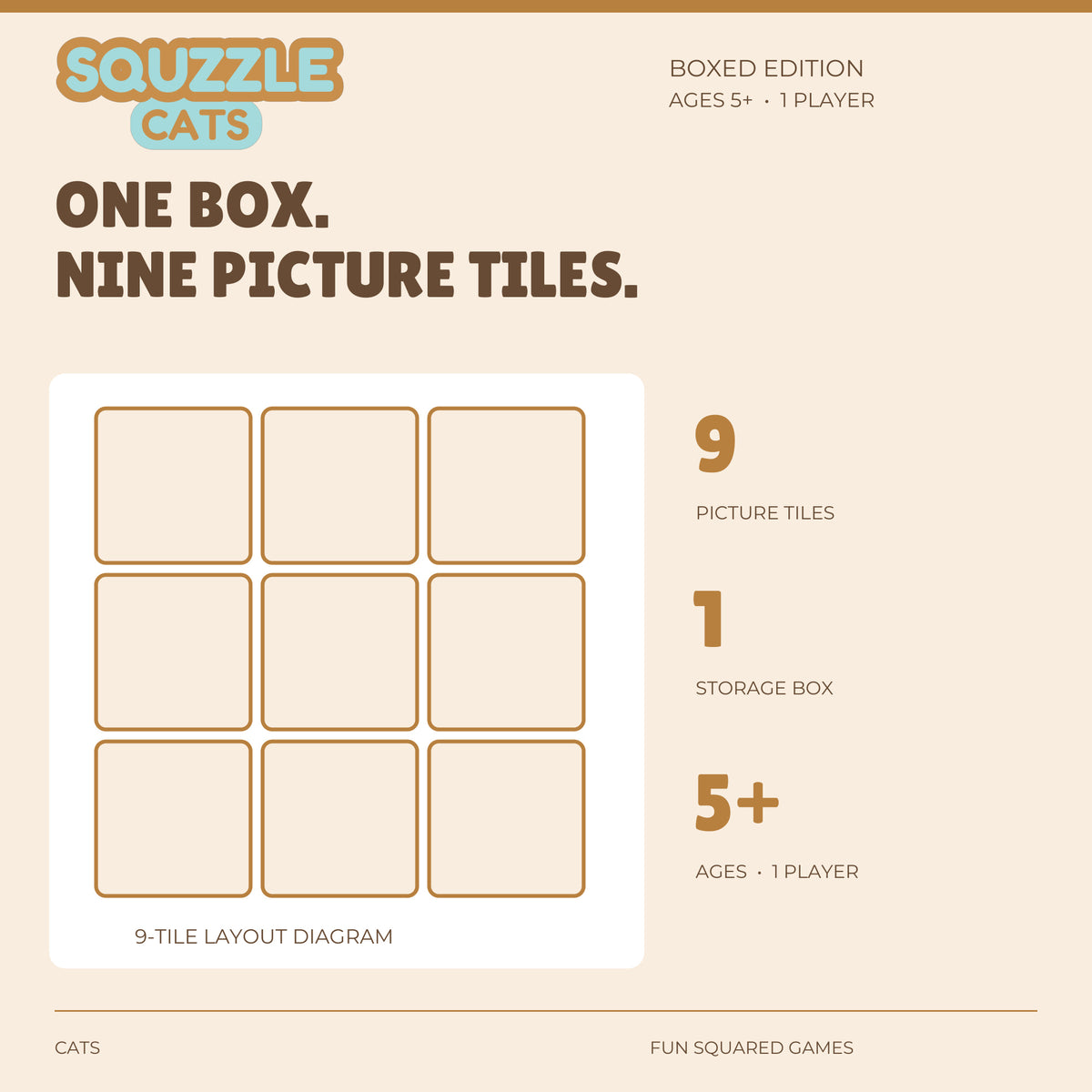 Cats Squzzle contains nine picture tiles and one storage box. Ages five and up, one player.
