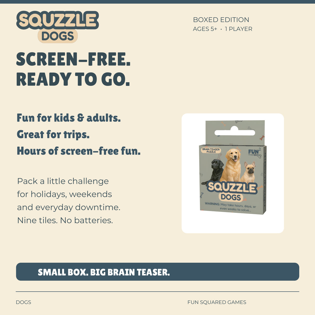 Dogs Squzzle offers screen-free fun for kids and adults, at home or on trips. Ages five and up.
