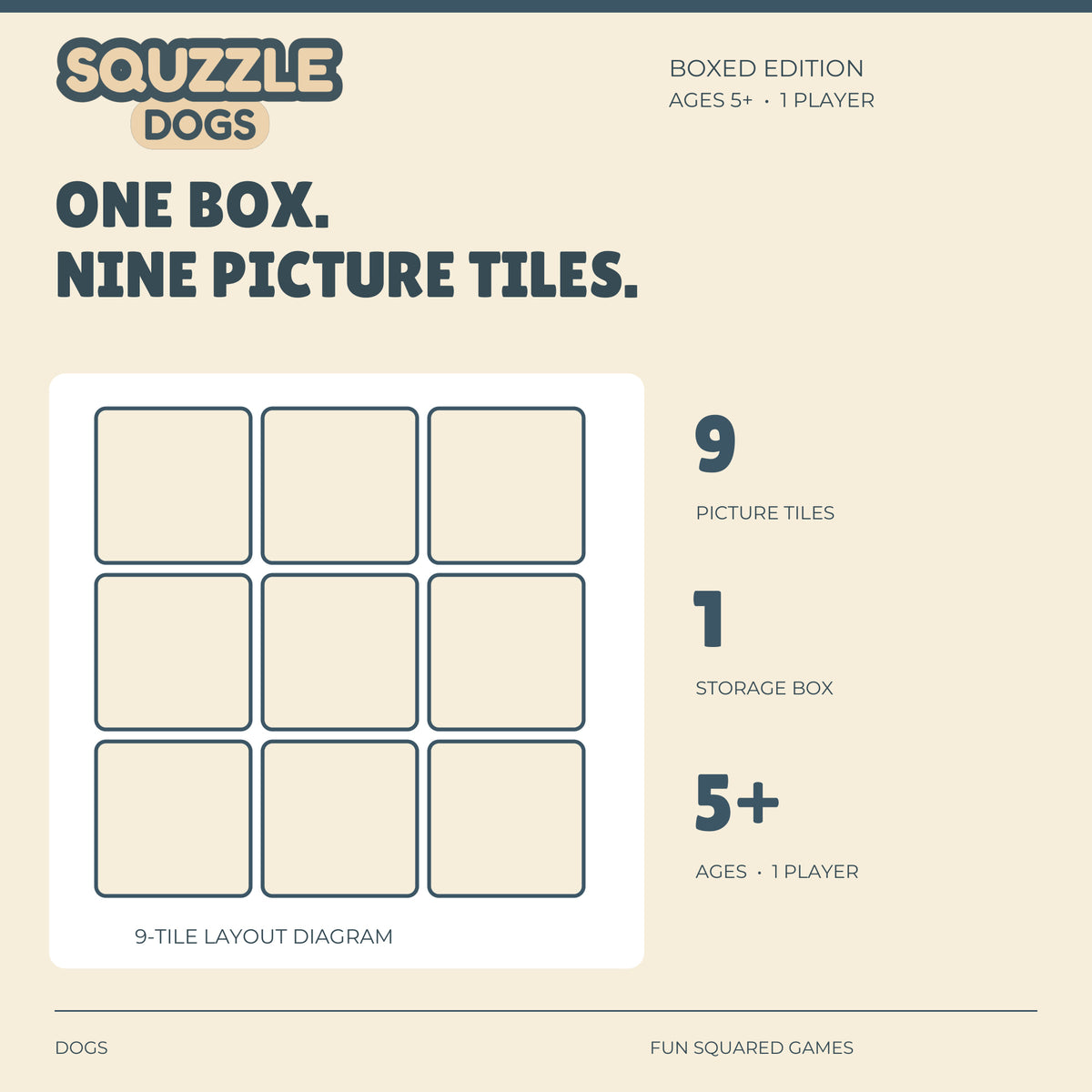 Dogs Squzzle contains nine picture tiles and one storage box. Ages five and up, one player.
