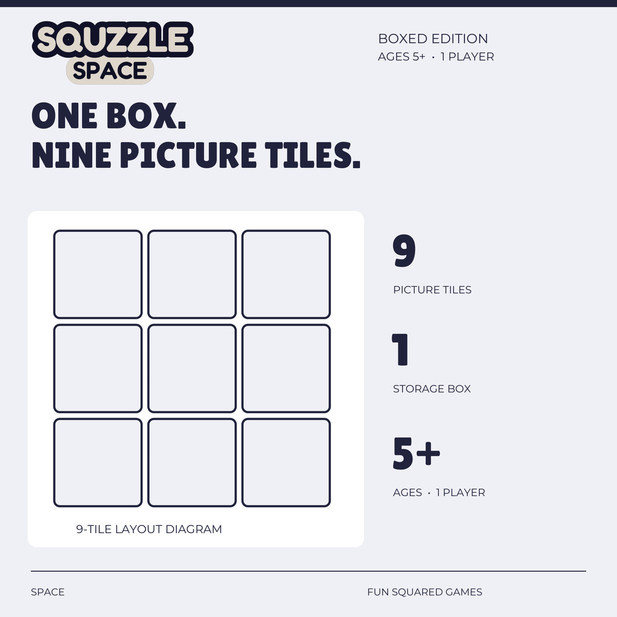 Space Squzzle contains nine picture tiles and one storage box. Ages five and up, one player.