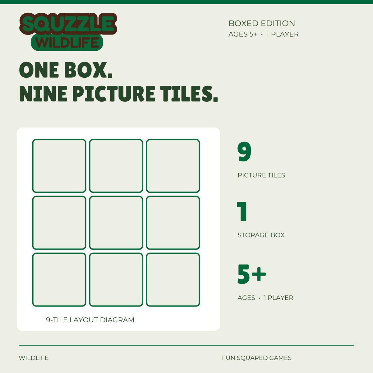 Wildlife Squzzle contains nine picture tiles and one storage box. Ages five and up, one player.
